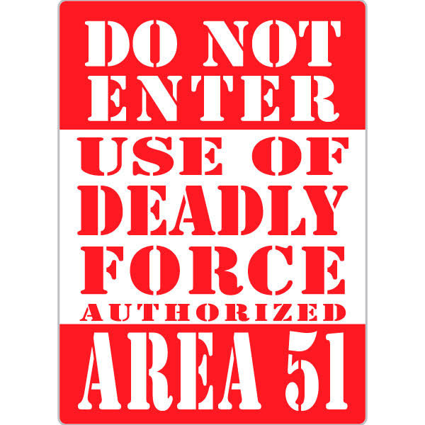 AREA 51 DO NOT ENTER USE OF DEADLY FORCE STICKER | Area 51 Alien 