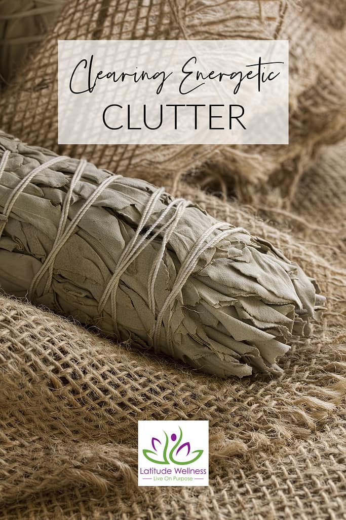 Clearing Energetic Clutter